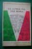 PEG/34 G.Talamo LA LUNGA VIA PER ROMA - 1° CENTENARIO DELL'UNIONE DI ROMA ALL'ITALIA - Société, Politique, économie