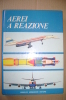 PEG/39 Yves De Bouard AEREI A REAZIONE Mondadori I^ Ed.1972/AVIAZIONE/Messerschmitt Me262 E Komet/Jaguar Breguet/Phantom - Engines