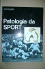 PEG/44 Caruso-Mancini-Puddu PATOLOGIA DELLO SPORT Angelini 1980/ORTOPEDIA - Médecine, Psychologie