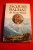 LIVRE / JACQUES BALMAT DIT MONT BLANC PAR JEAN PIERRE SPILMONT /1986 - Rhône-Alpes