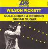 SP 45 RPM (7")  Wilson Pickett " Cole, Cooke & Redding " - Soul - R&B