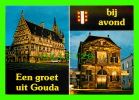 GOUDA, NEDERLAND - EEN GROET UIT GOUDA - BIJ AVOND - VAN LEER - - Gouda