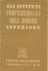 FASCISMO - GIORNATA DELLA TECNICA -  4 MAGGIO 1941 - GLI ISTITUTI PROFESSIONALI DELL'ORDINE SUPERIORE. - Diritto Ed Economia