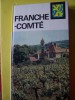 N°16. FRANCHE COMTE - 1966 HORIZONS DE FRANCE - Visages De L '..géographie Humaine Histoire Art Littératures - POURRAT - - Franche-Comté