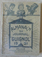 Almanach Du Journal "Guignol" 1931 - Auteurs Français