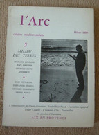 Revue L'Arc N° 5 Hiver 1959 - Milieu Des Terres - Autores Franceses