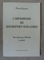 L'imprimerie De Rochefort-sur-Loire - Une Chronique Illustrée En Poésie - Franse Schrijvers