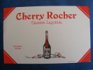 BUVARD...CHERRY ROCHER  GRANDE LIQUEUR..BEL ETAT - Liquore & Birra