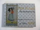 Mon Village Ceux Qui N Oublient Pas  Par L Oncle Hansi 1913 Voir Tous Les Clichés Le - Alsace