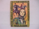 E.Salgari / LE  AQUILE  DELLA  STEPPA - Classic