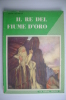 PEI/36 Collana Arcobaleno : J.Ruskin IL RE DEL FIUME D'ORO La Scuola Ed. 1953. Illustrazioni A.Fulloni - Oud