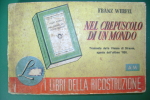PEI/55 Collana I LIBRI DELLA RICOSTRUZIONE Collezione Medusa - Werfel Franz  NEL CREPUSCOLO DEL MONDO 1946 - Tales & Short Stories