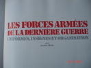 Les Forces Armées De La Derniere Guerre ,uniformes,insignes,organisation,.A.Mollow .Atlas,24X30 - Andere & Zonder Classificatie