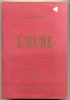 GADEBLED Dictionnaire Du Département De L’Eure 1840 Réédition De 1991. - Normandië