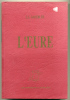 GADEBLED Dictionnaire Du Département De L’Eure 1840 Réédition De 1991. - Normandie