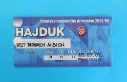 HAJDUK V WEST BROMWICH ALBION (WBA) - 2007 Intern. Friendly Football Match Ticket * Soccer Fussball Foot England British - Match Tickets