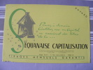 BUVARD....SEQUANAISE CAPITALISATION..PENSEZ A DEMAIN CONSTITUEZ VOUS UN CAPITAL..RUCHE..BAS ABIME - Banca & Assicurazione