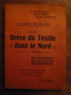 La Grève Du Textile Dans Le Nord (16 Août - 1er Novembre 1921) Son Historique Ses Documents Ses Conséquences - Picardie - Nord-Pas-de-Calais