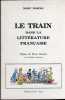 LE TRAIN DANS LA LITTERATURE FRANCAISE - MARC BAROLI, COUVERTURE SIGNEE DELARUE NOUVELLIERE - EO 1964 - Bahnwesen & Tramways