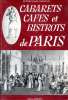 Cabarets, Cafés Et Bistrots De Paris, Par Béatrice MALKI-THOUVENEL, Ed. Horvath, 1995 - Parijs