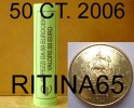 !!! N. 1 ROT./ROLL 50 CT. 2006 ITALIA NOT BLIND !!! - Italy