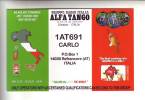 Gruppo Radio Italia ALFA TANGO - Division : ITALIA .- 1- AT-691 - CARLO - CB-Funk
