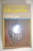 PEL/40 Feininger LA NUOVA TECNICA DELLA FOTOGRAFIA Garzanti I^ Ed. 1977 - Fotografia