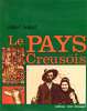 Le Pays Creusois, Par Robert GUINOT, Ed. René DESSAGNE, Sd (début Années 80 ?), Limousin - Limousin