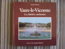 VAUX LE VICOMTE La Clairière Enchantée Chateau Collection L´esprit Des Lieux  FLEURENT Maurice - Ile-de-France