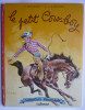 LE PETIT COW BOY Collection Farandole Casterman Aquarelles L Et F FUNKEN 1962  Enfantina COWBOY - Casterman