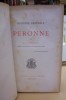 Histoire Générale De PERONNE.par Jules DOURNEL.fort Volume In-8,VI & 524 Pages,5 Planches Hors-texte.1879. - Picardie - Nord-Pas-de-Calais