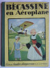 ALBUM BANDE DESSINEE BECASSINE EN AEROPLANE éd GAUTIER LANGUEREAU 1930 PINCHON  Enfantina - Bécassine