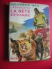 BIBLIOTHEQUE VERTE  L F ROUQUETTE LA BETE ERRANTE  HACHETTE AVEC JAQUETTE  PRIX OFFERT EN 1958 - Bibliothèque Verte