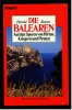 Die Balearen - Spuren Von Hirten , Kriegern + Piraten , Ursprünge Bis Zur Gegenwart - Spain