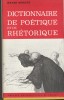 DICTIONNAIRE DE POETIQUE ET DE RHETORIQUE Par  HENRI MORIER ( Sous étui Cartonné ) - Woordenboeken