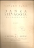 PARTITION DE SANDRO FUGA: DANZA SELVAGGIA - PER PIANOFORTE - D-F