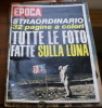 L'UOMO SULLA LUNA. STORICO NUMERO SPECIALE DI EPOCA DEDICATO ALLO STORICO EVENTO - First Editions
