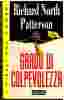 GRADO DI COLPEVOLEZZA RICHARD NORTH PATTERSON OTTOBRE 2000 CONDIZIONI BUONE PAGINE 608 DIMENSIONI CM 11x17,5 - Classici