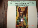 J.S Bach,l'Oeuvre Pour Orgue,par Marie-Claire Alain, 331/3 Erato - Spezialformate