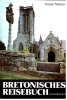 Bretonisches Reisebuch - Bretagne In Fotos Und Ausführlichen Informationen  , 1986 - Francia