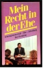 Mein Recht In Der Ehe - Lebensgemeinschaft - Scheidung - Das Verlöbnis - Vor Der Eheschließung - Droit