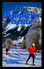 Ski - Wandern Heute , Alles über Das Skiwandern - Loipen-Verzeichnis Für Deutschland ,  Österreich Und Schweiz - Sports