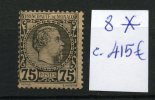 Monaco 8*  Cote 415 E  Beau Et Frais - Unused Stamps