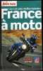 LA FRANCE A MOTO,  MOTO JOURNAL,  MOTO CLUB,  LE PETIT FUTE - GUIDE DE 578 PAGES, CARTES, PHOTOS, ETAPES, ROUTES - Moto