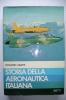 PEN/24 Rosario Abate STORIA DELL´AERONAUTICA ITALIANA Bietti 1974/AVIAZIONE MILITARE/Caproni Ca.4/F-104 G Starfighter - Luchtvaart