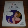 La Tribu - Moeurs Et Traditions Des Top Models Et Des Faiseurs De Mode. Par Christophe Graizon. 1995. - Fashion