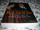 Livre "BAUDOUIN L´homme Qui Ne Voulait Pas être Roi" - Sonstige