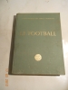 LE FOOTBALL / ENCYCLOPEDIE DES SPORTS MODERNES / 1954 CHEZ KISTER ET SCHMID - Livres