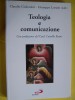 Teologia E Comunicazione - Claudio GIULIODORI - Giuseppe LORIZIO - 2001 SAN PAOLO - Godsdienst