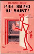 FAÎTES CONFIANCE AU SAINT Par LESLIE CHARTERIS. N° 77 FAYARD. E.O. TRES BON ETAT. VOIR... - Arthème Fayard - Le Saint